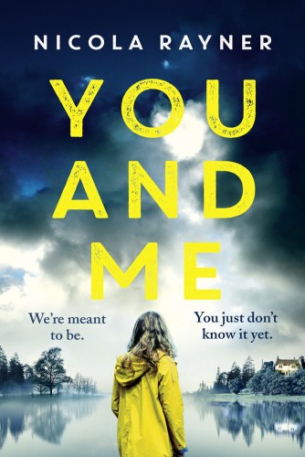 You and Me: A gripping psychological thriller with twists you won&rsquo;t see coming