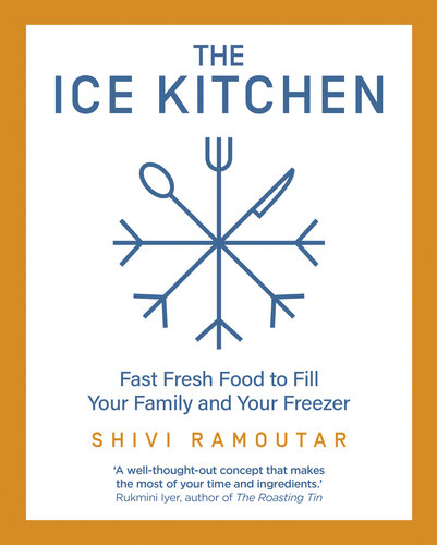 The ice kitchen : fall in love with your freezer