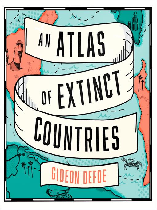 An Atlas of Extinct Countries