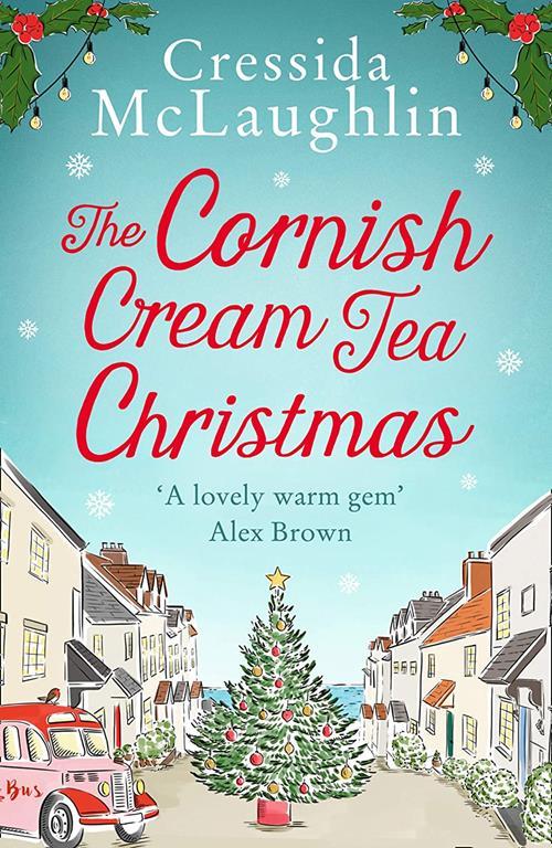 The Cornish Cream Tea Christmas: Escape to Cornwall with this uplifting and heartwarming winter read (The Cornish Cream Tea series) (Book 3)