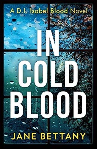 In Cold Blood: A gripping murder mystery novel perfect for all crime thriller fans! (Di Isabel Blood)