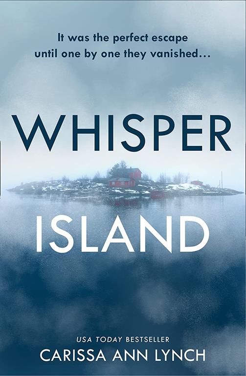 Whisper Island: An absolutely gripping thriller for 2021 with a twist you won&rsquo;t see coming!