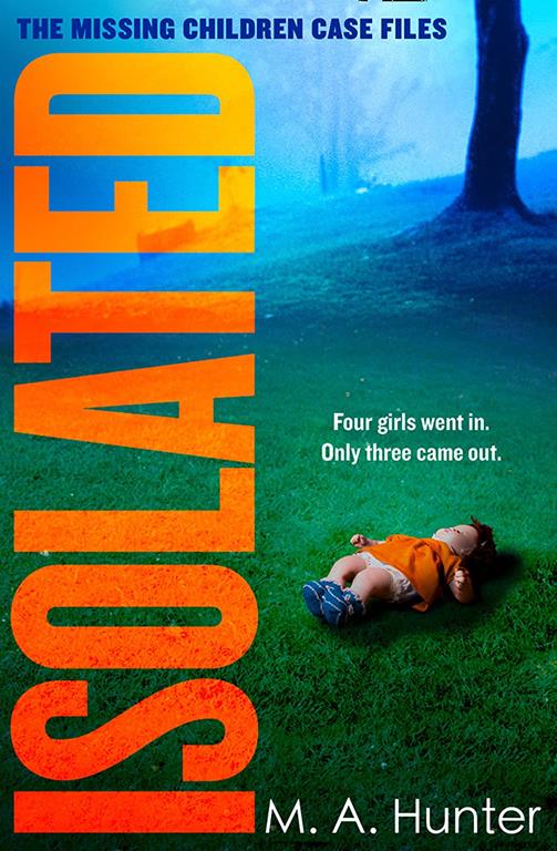 Isolated: An absolutely gripping new crime thriller brimming with twists and turns (The Missing Children Case Files, Book 2)
