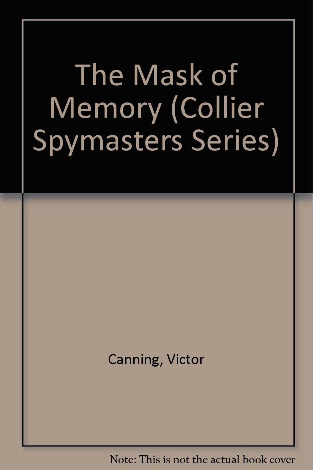 The Mask of Memory (Collier Spymasters Series)