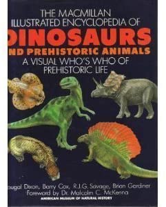 Macmillan Illustrated Encyclopedia of Dinosaurs and Prehistoric Animals: A Visual Who's Who of Prehistoric Life