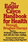 The Edgar Cayce Handbook for Health Through Drugless Therapy