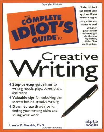 The Complete Idiot's Guide to Creative Writing