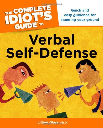 The Complete Idiot's Guide to Verbal Self-Defense