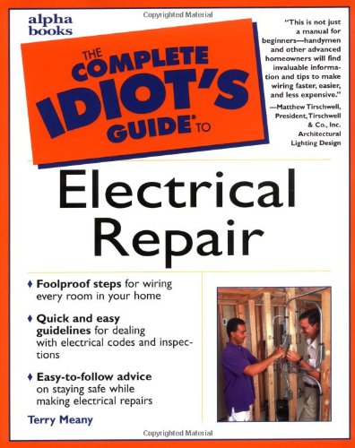 The Complete Idiot's Guide to Electrical Repair