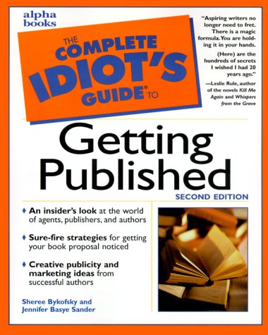 The Complete Idiot's Guide to Getting Published