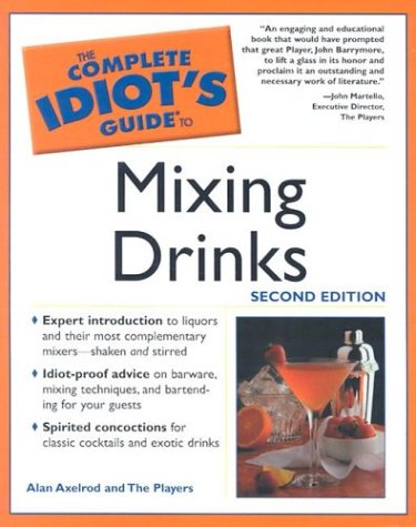 The Complete Idiot's Guide to Mixing Drinks