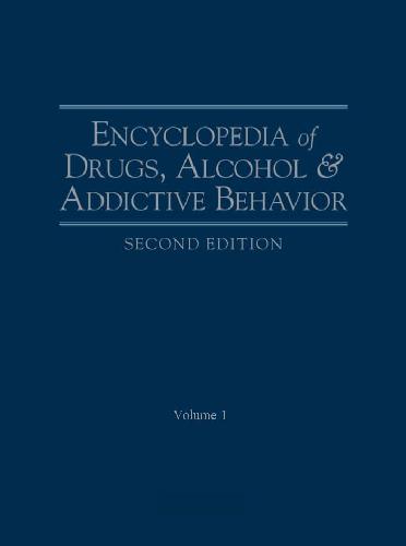 Encyclopedia of Drugs, Alcohol, and Addictive Behavior 4 vol set (Encyclopedia of Drugs, Alcohol and Addictive Behavior)