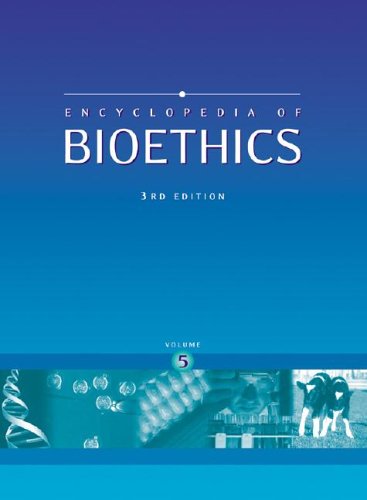 Encyclopedia of Bioethics (5 Volume Set)