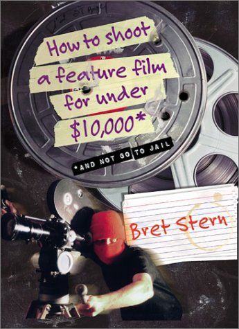 How to Shoot a Feature Film for Under $10,000