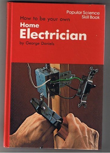 How to Be Your Own Home Electrician