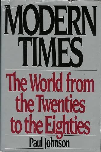 Modern Times: The World from the Twenties to the Eighties