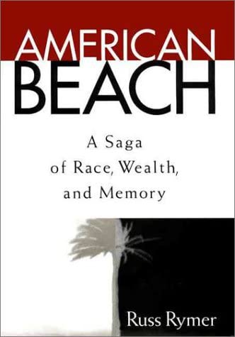 American Beach: A Saga of Race, Wealth, and Memory