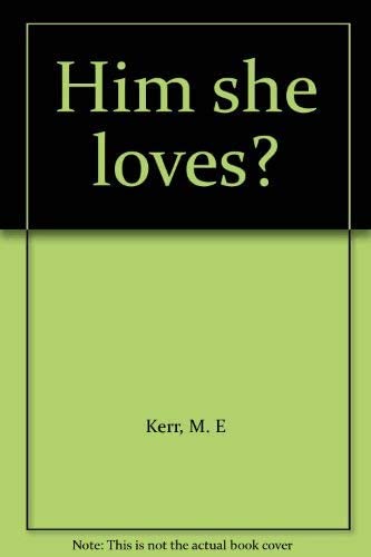 Him she loves?