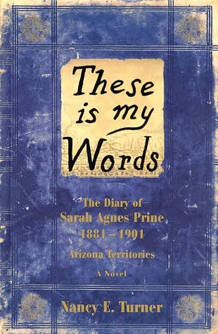 These Is My Words: The Diary of Sarah Agnes Prine, 1881-1901