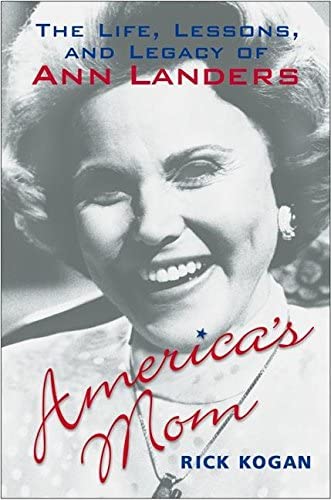 America's Mom: The Life, Lessons, and Legacy of Ann Landers