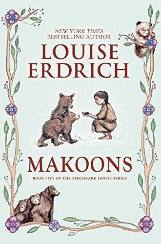 Makoons (Birchbark House, 5)