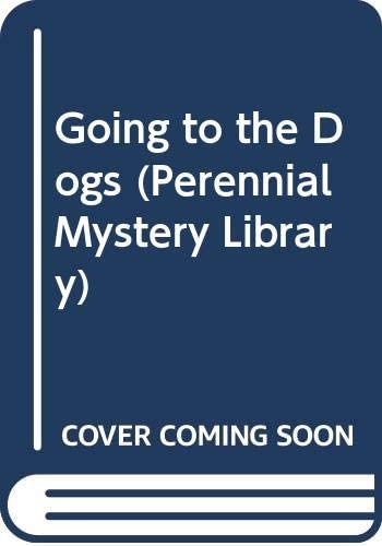 Going to the Dogs (Perennial Mystery Library)