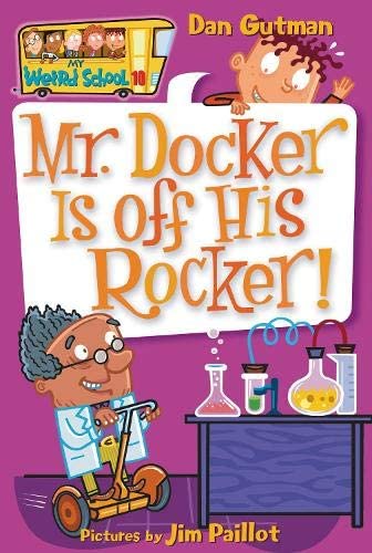 My Weird School #10: Mr. Docker Is off His Rocker!