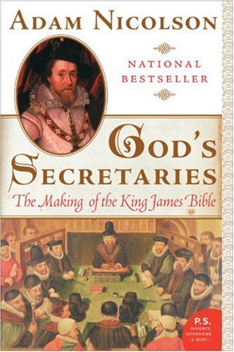 God's Secretaries: The Making of the King James Bible