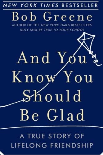 And You Know You Should Be Glad: A True Story of Lifelong Friendship