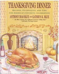 Thanksgiving Dinner: Recipes, Techniques, and Tips for America's Favorite Celebration