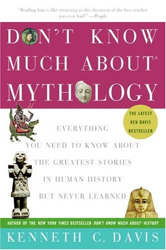 Don't Know Much About® Mythology