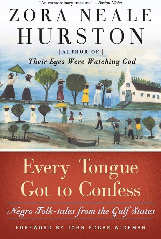 Every Tongue Got to Confess: Negro Folk-tales from the Gulf States