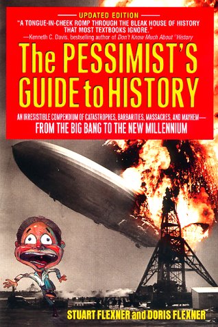 The Pessimist's Guide to History