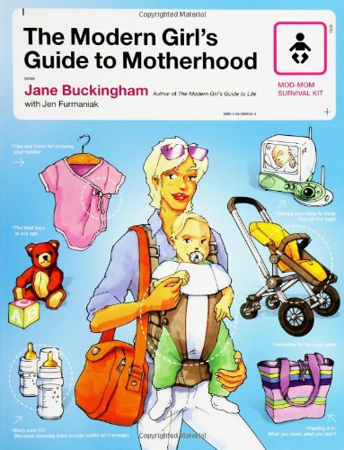 The Modern Girl's Guide to Motherhood