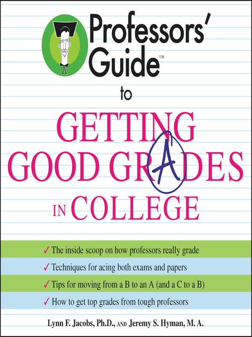 Professors' Guide<sup>TM</sup> to Getting Good Grades in College