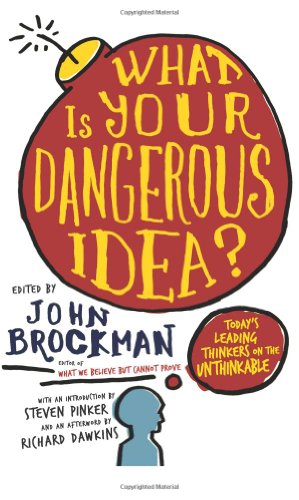 What Is Your Dangerous Idea?