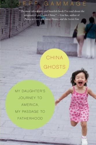 China Ghosts: My Daughter's Journey to America, My Passage to Fatherhood