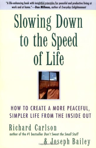 Slowing Down to the Speed of Life