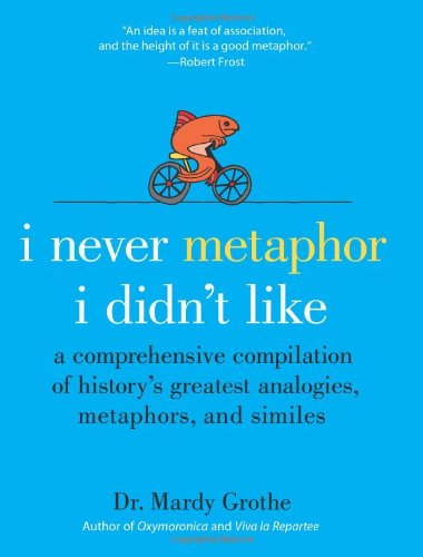 I Never Metaphor I Didn't Like