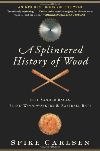 A Splintered History of Wood