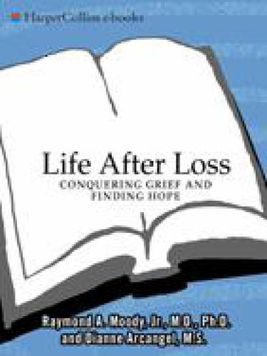 Life after loss : conquering grief and finding hope