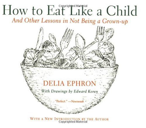 How to Eat Like a Child