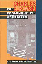 The roominghouse madrigals : early selected poems, 1946-1966