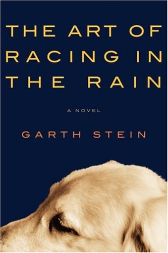 The Art of Racing in the Rain: A Novel