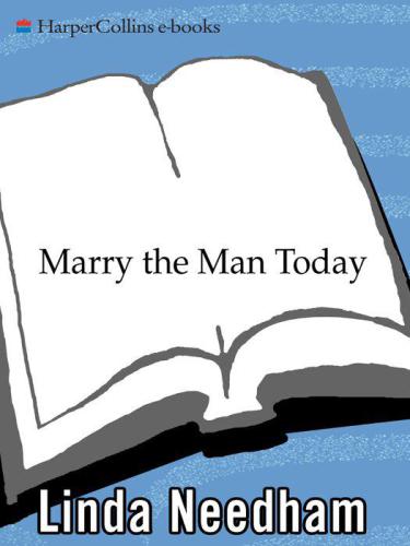 Marry the man today