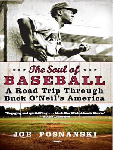 The soul of baseball : a road trip through Buck O'Neil's America