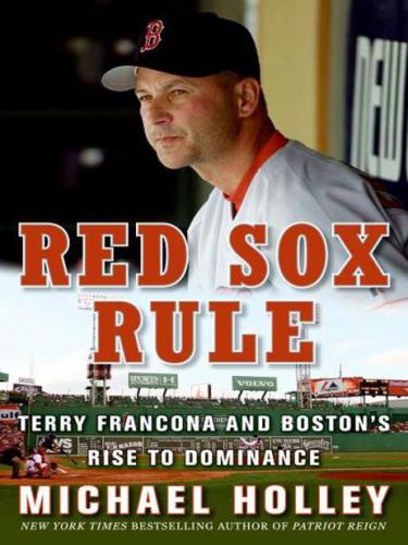 Red Sox rule : Terry Francona and Boston's rise to dominance