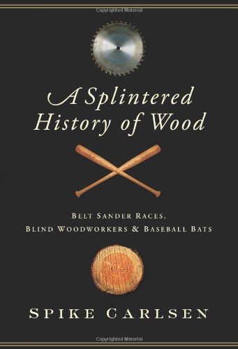 A Splintered History of Wood