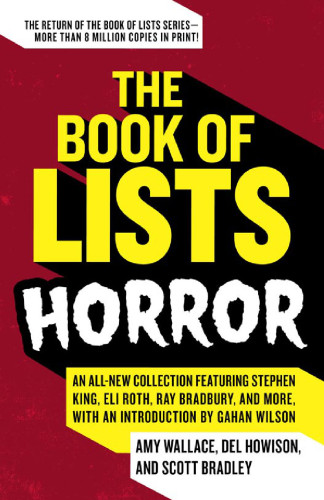 The book of lists : horror : an all-new collection featuring Stephen King, Eli Roth, Ray Bradbury, and more