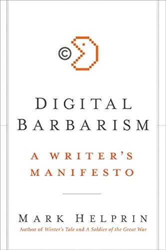 Digital Barbarism: A Writer's Manifesto